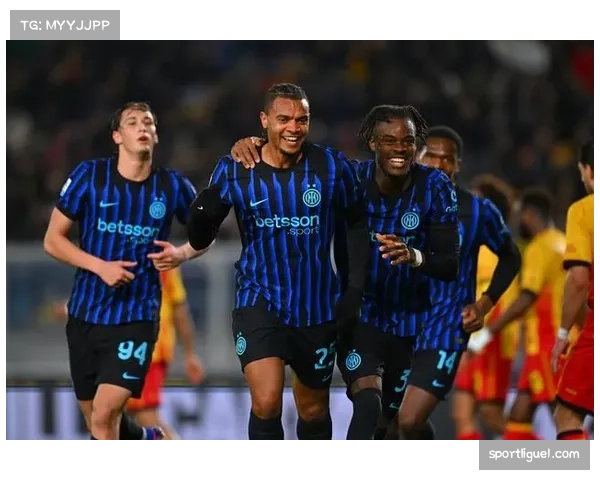 国际米兰客场2-0击败莱切,豪取联赛七连胜并扩大领先优势至10分